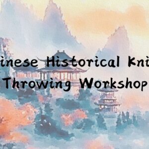 Chinese Historical Knife Throwing Workshop